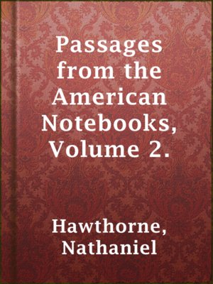 cover image of Passages from the American Notebooks, Volume 2.